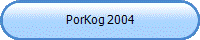 PorKog 2004